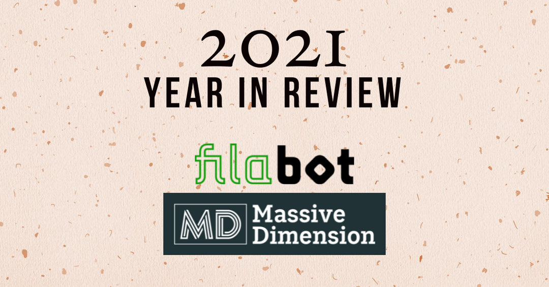 2021: A Year in Review for Massive Dimension and Filabot